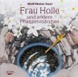 Frau Holle und andere Pflanzenm�rchen. Audio CD