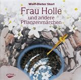 Frau Holle und andere Pflanzenm�rchen. Audio CD - Wolf-Dieter Storl