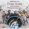 Frau Holle und andere Pflanzenm�rchen. Audio CD