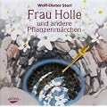 Frau Holle und andere Pflanzenm�rchen. Audio CD