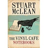 The Vinyl Cafe Notebooksby Stuart Mclean