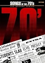 Songs Of The Seventies 70S Easy Piano Decade Series Songs Of The Seventies 70S Easy Piano Decade Series