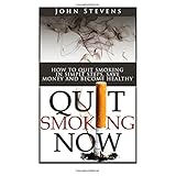 quit smoking now how to stop smoking in simple steps save money and become healthy