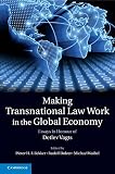 Making transnational law work in the global economy : essays in honour of Detlev Vagts