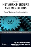 Network Mergers and Migrations: Junos Design and Implementation (Wiley Series on Communications Networking & Distributed Systems)
