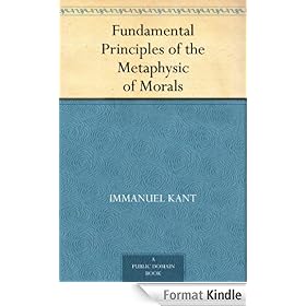 Fundamental Principles of the Metaphysic of Morals