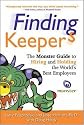 Finding Keepers: The Monster Guide to Hiring and Holding the World's Best Employees