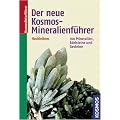 Der neue Kosmos-Mineralienf�hrer: 700 Mineralien, Edelsteine und Gesteine