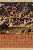 Ascetic culture : essays in honor of Philip Rousseau
