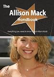 The Allison Mack Handbook - Everything you need to know about Allison Mack