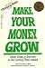 Search : Make Your Money Grow: Smart Steps to Sucess in the Exciting Years Ahead, Revised & Expanded Edition (A Kiplinger Changing Times Book)