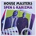 House Masters DJ Spen & Karizma