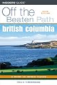 British Columbia Off the Beaten Path, 5th