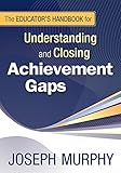 The educator's handbook for understanding and closing achievement gaps