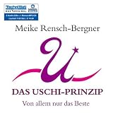 Das Uschi-Prinzip: Von allem nur das Beste - 