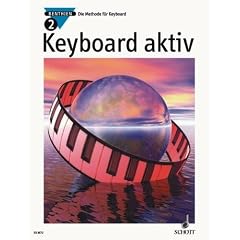 Axel Benthien: Keyboard aktiv Band 2 - Die Methode f�r Keyboard - Dieses neue Unterrichtswerk wendet sich an alle, die das Musizieren auf modernen Keyboards lernen wollen, sei es im Unterricht oder im Selbststudium. - Noten/sheet music