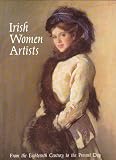Irish women artists : from the eighteenth century to the present day