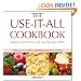 The Use-it-all Cookbook: 100 Delicious Recipes to Make the Most of Your Food