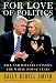 For Love of Politics: Bill and Hillary Clinton: The White House Years
