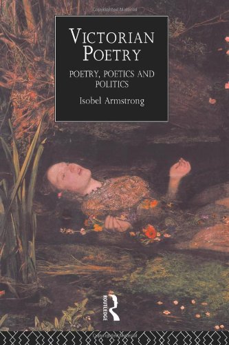 Victorian Poetry: Poetry, Poets and Politics