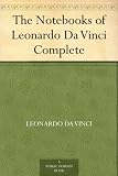 The Notebooks of Leonardo Da Vinci Complete