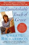 The Unmistakable Touch of Grace: How to Recognize and Respond to the Spiritual Signposts in Your Life