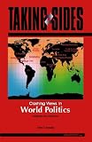 Taking Sides: Clashing Views in World Politics (Taking Sides: Clashing Views on Controversial Issues in World Politics)