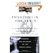 Phantoms in the Brain: Probing the Mysteries of the Human Mind