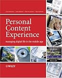 Personal Content Experience: Managing Digital Life in the Mobile Age