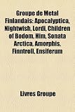 Groupe de Metal Finlandais: Apocalyptica, Nightwish, Lordi, Children of Bodom, Him, Sonata Arctica, Amorphis, Finntroll, Ensiferum