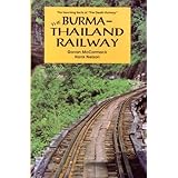 the burma thailand railway memory and history