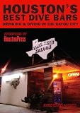 Houston's Best Dive Bars: Drinking and Diving in the Bayou City