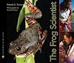 The Frog Scientist (Scientist in the Field)