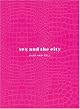Sex and the City: Kiss and Tell by Amy Sohn