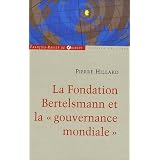 La fondation Bertelsmann et la gouvernance mondialepar Pierre Hillard