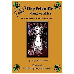 Toby's Dog Friendly Dog Walks: Bk. 1: Cornwall