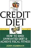 51Zb5ov8W0L. SL160  The Credit Diet: How to Shed Unwanted Debt and Achieve Fiscal Fitness