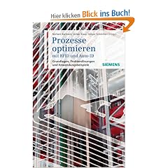 Prozesse optimieren mit RFID und Auto-ID: Grundlagen, Probleml�sung und Anwendungsbeispiele