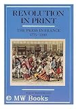 Revolution in Print: The Press in France, 1775-1800