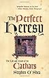 The Perfect Heresy: The Life and Death of the Cathars