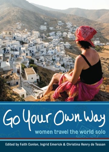 Go Your Own Way: Women Travel the World Solo