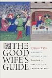 The good wife's guide = Le ménagier de Paris : a medieval household book