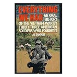 everything we had an oral history of the vietnam war as told by 33 american men who fought it