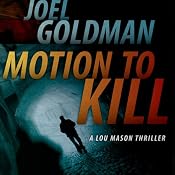 Motion to Kill: Lou Mason Legal Thriller, Book 1 | Joel Goldman