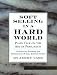 Soft Selling in a Hard World: Plain Talk on the Art of Persuasion