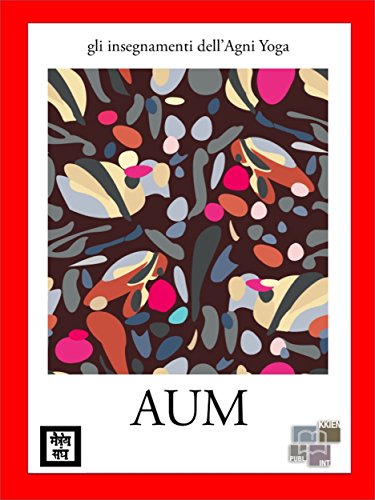 AUM (gli insegnamenti dell'Agni Yoga) (Italian Edition)