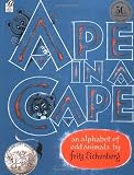 Ape in a Cape: An Alphabet of Odd Animals by Eichenberg Fritz (1988-10-10) Paperback