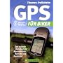 GPS f�r Biker: Das aktuelle Handbuch f�r Mountainb&hellip von Thomas Froitzheim