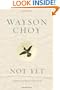 Not Yet: A Memoir of Living and Almost Dying