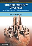 The archaeology of Cyprus : from earliest prehistory through the Bronze Age